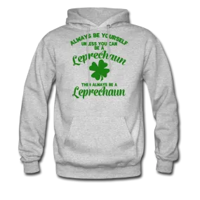 Always Be Yourself Unless You Can Be A Leprechaun Men's Hoodie