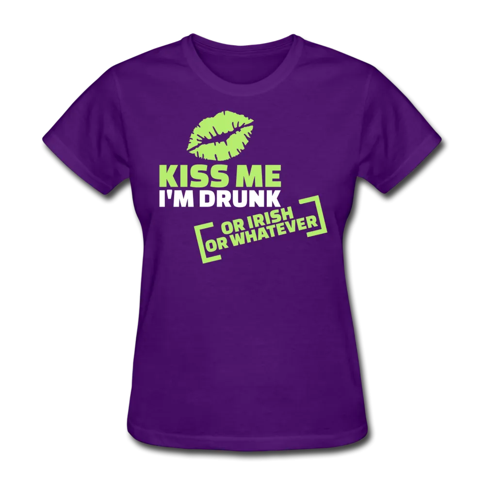 Kiss Me I'm Drunk Or Irish Or Whatever Women's T-Shirt