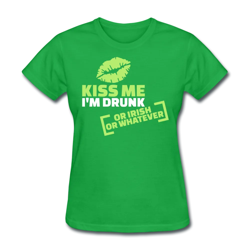 Kiss Me I'm Drunk Or Irish Or Whatever Women's T-Shirt