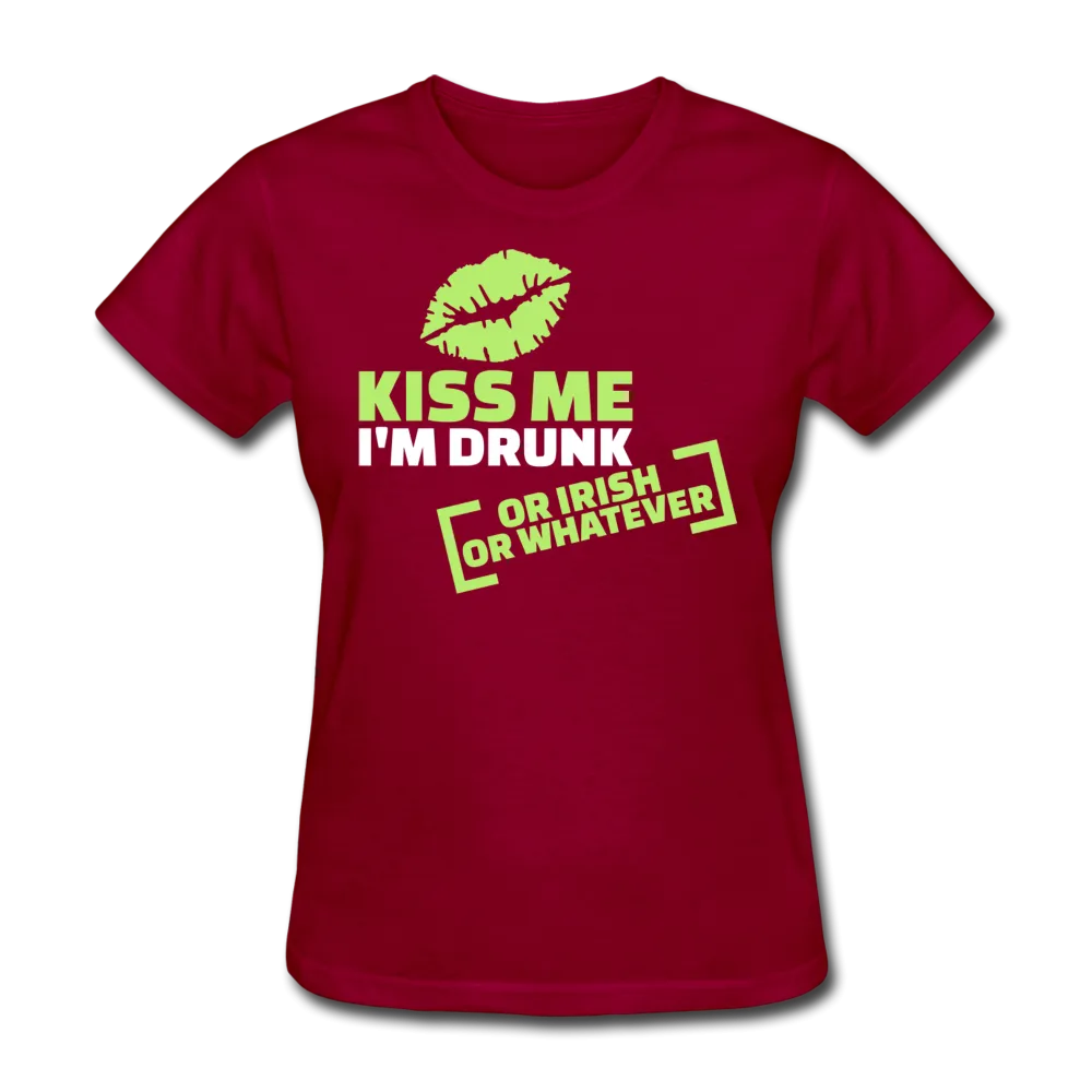 Kiss Me I'm Drunk Or Irish Or Whatever Women's T-Shirt