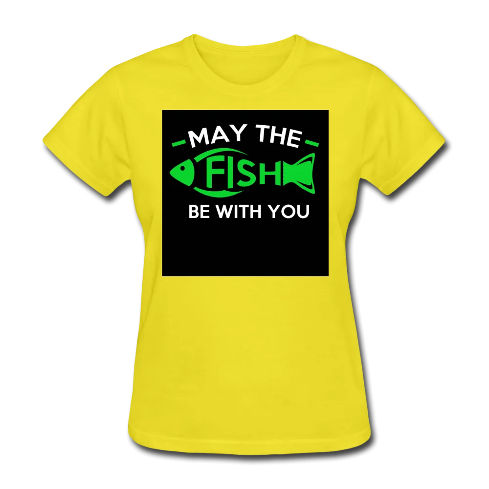 May The Fish Be With You Women's T-Shirt