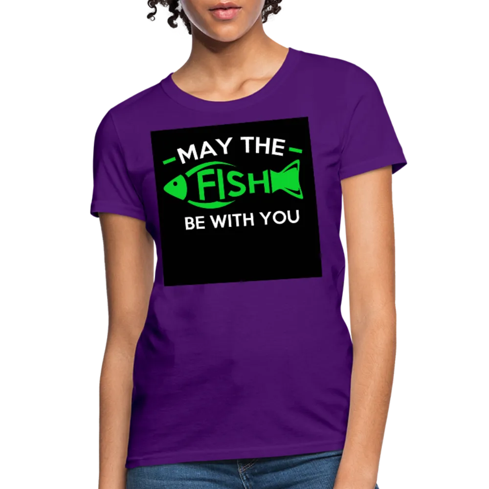 May The Fish Be With You Women's T-Shirt