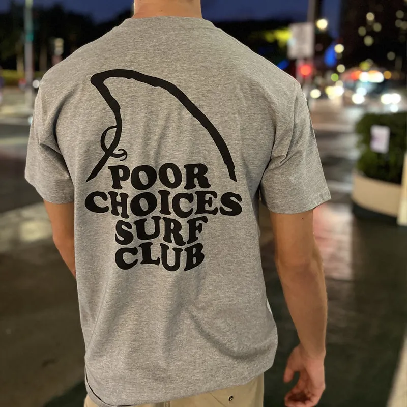 Poor Choices Surf Club Tee