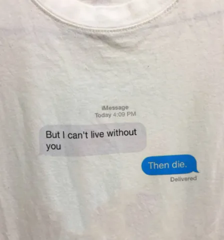 "But I Can't Live Without You" T-Shirt